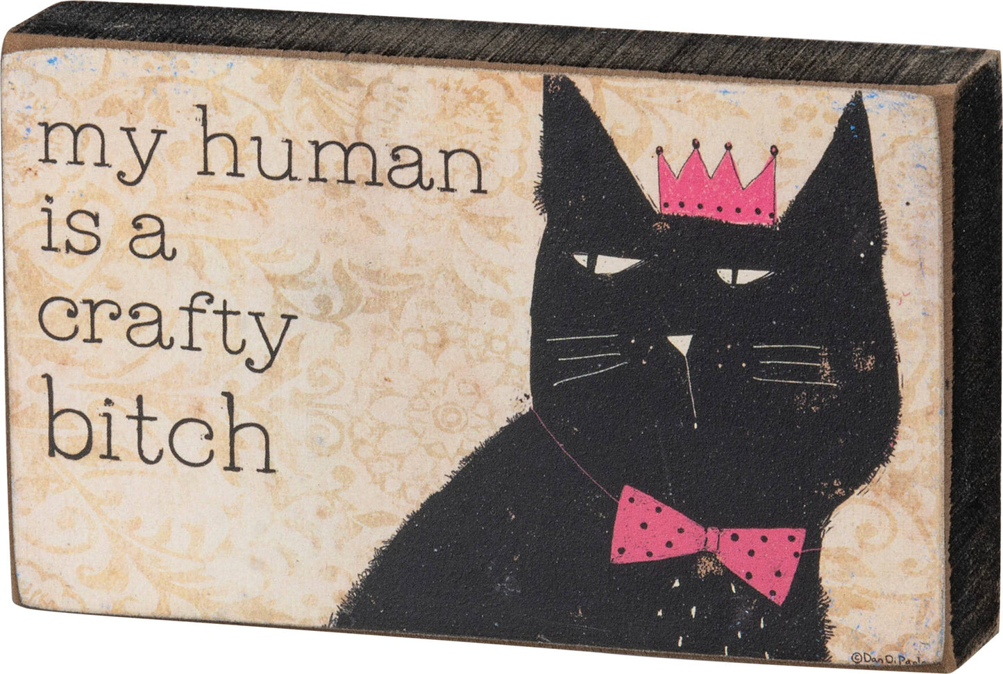 My Human Is A Crafty Bitch Block Sign