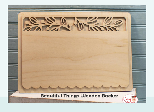 Beautiful Things Wooden Backer