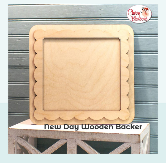 New Day Wooden Backer